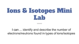 Ions and Isotopes Mini Lab - LESSON