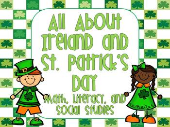 Preview of Ireland and St. Patrick's Day Math, Literacy and Social Studies Unit