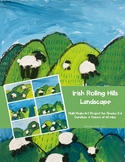 Irish Rolling Hills Landscape- Lesson Plan 2-4 Grades