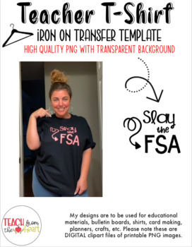 Preview of Iron On Transfer Template for Teacher T-Shirt (Slay the FSA)
