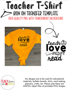 Preview of Iron On Transfer Template for Teacher T-Shirt (Teach,Love, Inspire, Read-5th)