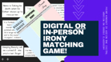 Irony Matching Game Digital or Printed Versions Included