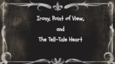 Irony, Point of View, and "The Tell-Tale Heart" by Edgar A