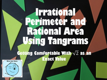 Preview of Irrational Perimeter and Rational Area Using Tangrams