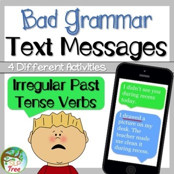 Preview of Irregular Past Tense Verbs: Bad Grammar Text Messages