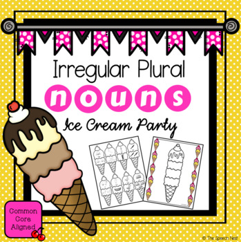 Preview of Irregular Plural Nouns Ice Cream Party Activity