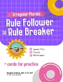 Irregular Plural Nouns: (Rule Breakers vs. Rule Followers)