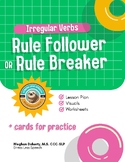 Irregular Verbs: Rule Breakers (vs. Rule Followers)
