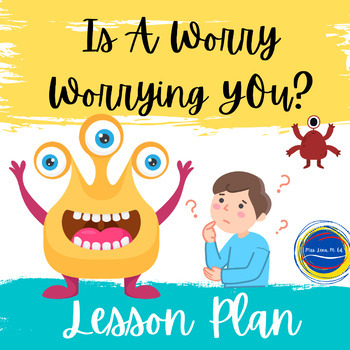 Preview of Is A Worry Worrying You? by  by Ferida Wolff SEL Lesson Plan