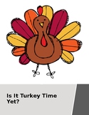 Is It Turkey Time?