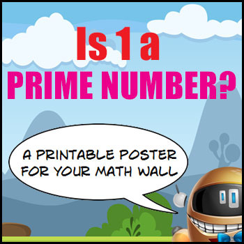 Preview of Is One a Prime Number? - A Test for Prime Numbers - 3 Posters for Your Math Wall