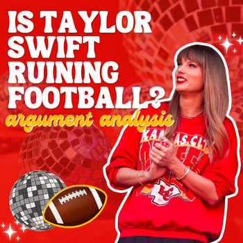 Preview of Is Taylor Swift ruining football | Argument analysis activity | Secondary ELA