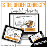 Is The Order Correct? Thanksgiving Dinner Digital Activity