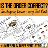 Is The Order Correct? Thanksgiving Dinner - Large Task Cards