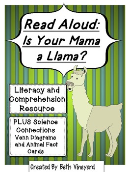 Preview of Is Your Mama a LLama?  Literacy, Comprehension and Science Resource