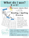 Is it K or C? I Orton-Gillingham Reading and Spelling Less
