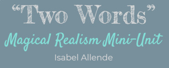 Preview of Isabel Allende - "Two Words" - Magical Realism Mini-Unit