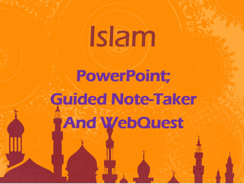 Preview of Islam PowerPoint; Guided Note-Taker and Webquest