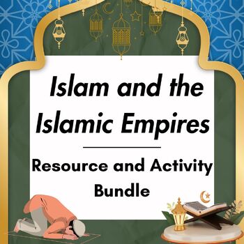 Preview of Islam and the Islamic Empires - Resource and Activity Unit Bundle