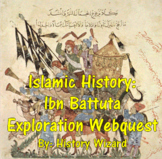 Islamic History: Ibn Battuta Exploration Webquest
