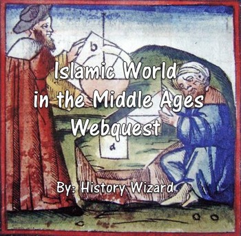 Preview of Islamic World in the Middle Ages Webquest