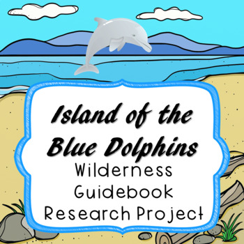 Preview of Island of the Blue Dolphins Wilderness Guidebook Research Project