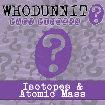 Preview of Isotopes & Atomic Mass Whodunnit Activity - Printable & Digital Game Options