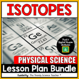 Isotopes Lesson Plan Bundle- Print & Digital
