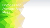 Isotopes and Average Atomic Mass PowerPoint (weighted atom