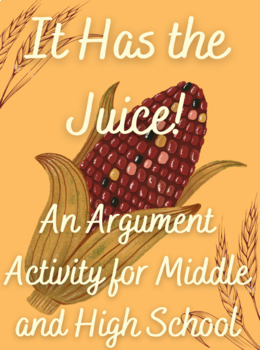 Preview of It Has the Juice! An Engaging Argument Activity for Middle and High School