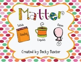 It Matters! (Solid, Liquid, and Gas)