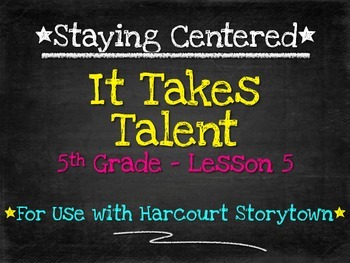 Preview of It Takes Talent:  5th Grade Harcourt Storytown Lesson 5