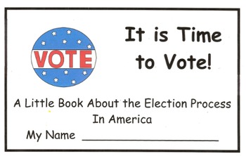Preview of It is Time to Vote! A Little Book About the Election Process
