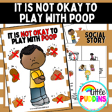 It is not okay to play with poop / to smear Social Story F