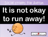 Social Stories for Autism: It is  not okay to run away!