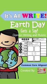 Preview of It's All WRITE: Earth Day Gets a Say! Opinion Writing and Rubric