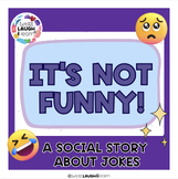 It's Not Funny. A Social Story About Jokes