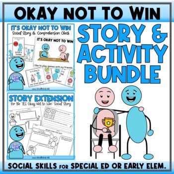 Preview of It's Okay Not to Win - Social Story Unit with Visuals, Vocab & 25 Activities