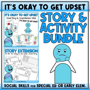Preview of It's Okay to Get Upset - Social Story Unit with Visuals, Vocab & 25 Activities