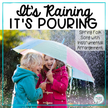 Preview of Spring Song for Kids - It's Raining, It's Pouring with Orff Accompaniment