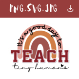 It's a good day to Teach Tiny Humans SVG, Back To school T