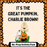 It's the Great Pumpkin, Charlie Brown! No-Prep Activity Pack