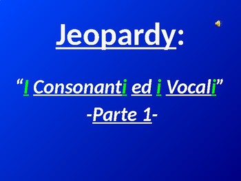 Preview of Italian Consonants and Vowels: Part 1 - Jeopardy Game