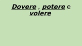 Italian DOVERE POTERE VOLERE Power Point practice conjugation
