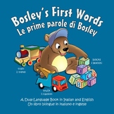 Italian / English Dual Language Book: Bosley's First Words