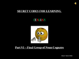 Italian Made Simple: Cognate Codes 106-Final Group of Nouns