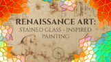 Italian Renaissance Art- Stained Glass Inspired Painting