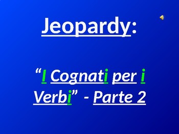 Preview of Italian Verb Cognates: Part 2 - Jeopardy Game