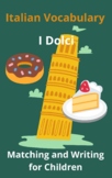 Italian Vocabulary - Desserts - Matching and Writing for Children