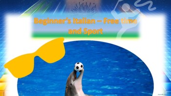 Preview of Italian for beginners Free Time Sport and Hobbies PPT full lesson printables